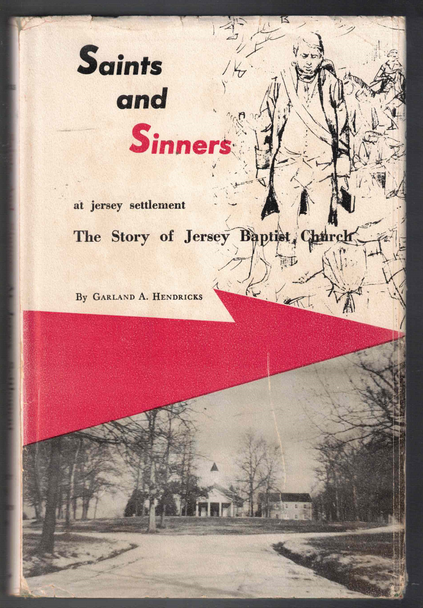 Saints and Sinners at Jersey Settlement: The Story of Jersey Baptist Church Garland A. Hendricks