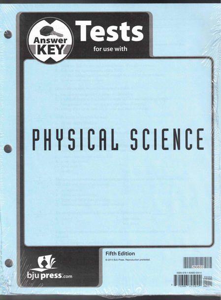 Answer Key Tests for use with Physical Science (Fifth Edition) BJU Press