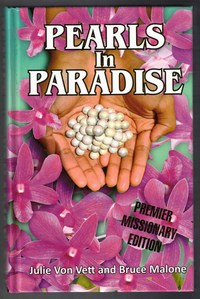 Pearls in Paradise Premier Missionary Edition by Julie Von Vett and Bruce Malone
