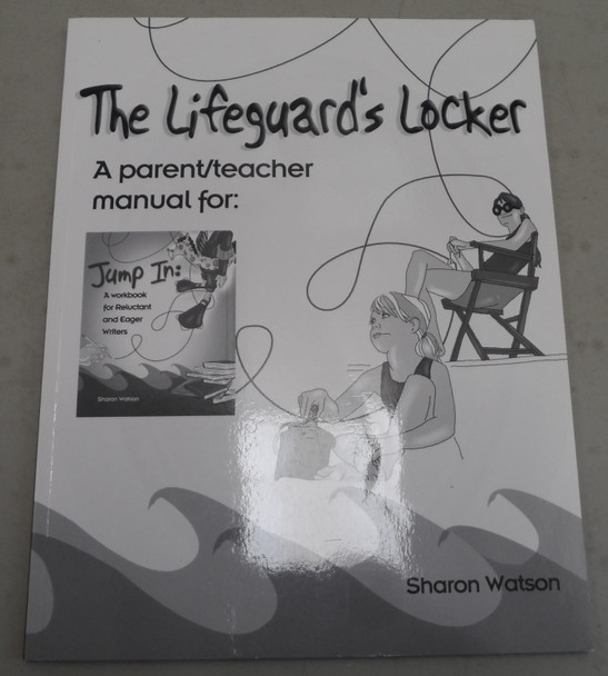 The Lifeguard's Locker A parent/teacher manual for: Jump In by Sharon Watson
