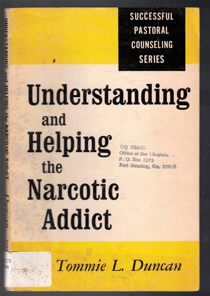 Understanding and Helping the Narcotic Addict by Tommie L. Duncan
