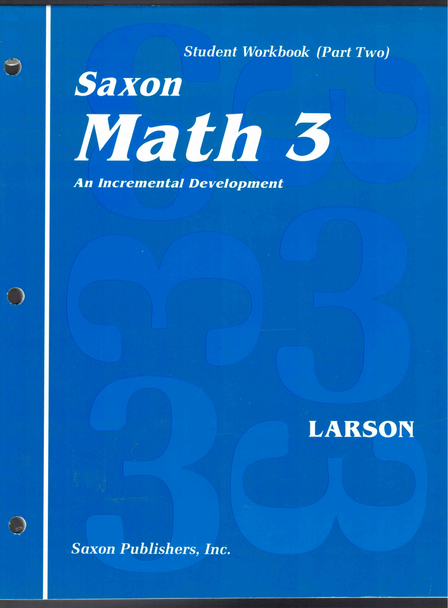 Saxon Math 3 Student Workbook (Part Two) by Nancy Larson Saxon Publishers