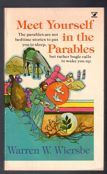 Meet Yourself in the Parables by Warren W. Wiersbe
