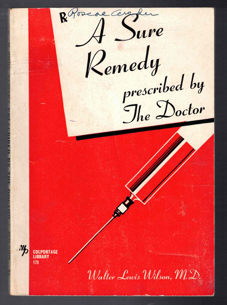 A Sure Remedy Prescribed by The Doctor by Walter Lewis Wilson