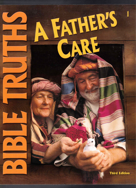 Bible Truths 1 A Father's Care (Third Edition) by Tammie D. Jacobs BJU