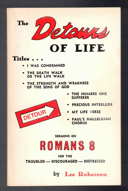The Detours of Life Sermons... on Romans 8 by Lee Roberson