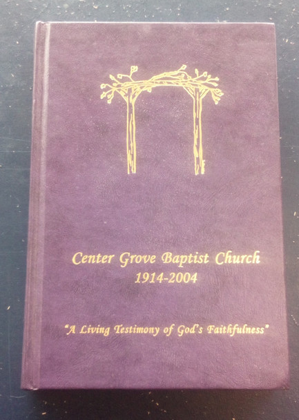 Center Grove Baptist Church (Clemmons, NC) 1914-2004 by Cheryl Fisher Phibbs