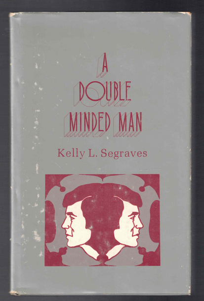 A Double Minded Man by Kelly L. Segraves
