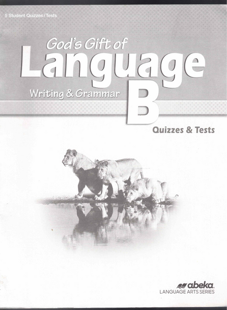 God's Gift of Language B Writing & Grammar Quizzes & Tests (Third Edition) A Beka Book