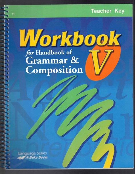 Workbook V for Handbook of Grammar & Composition Teacher Key James A. Chapman  A Beka Book