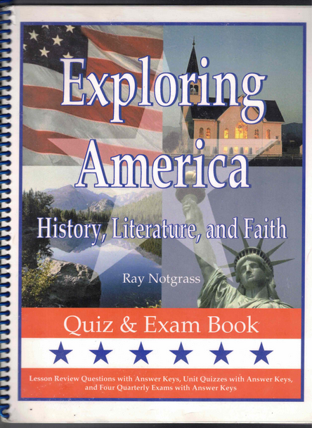 Exploring America History, Literature, and Faith Quiz & Exam Book Ray Notgrass