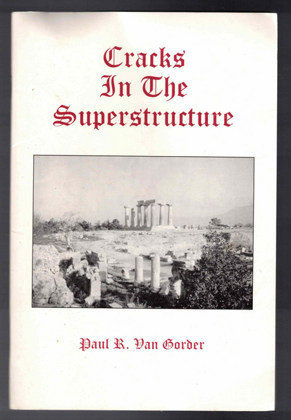 Cracks In The Superstructure by Paul R. Van Gorder of Radio Bible Class Ministries