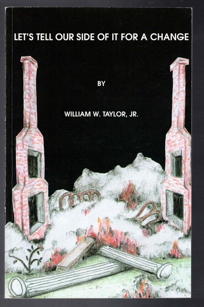 Let's Tell Our Side of It for a Change by William W. Taylor, Jr.