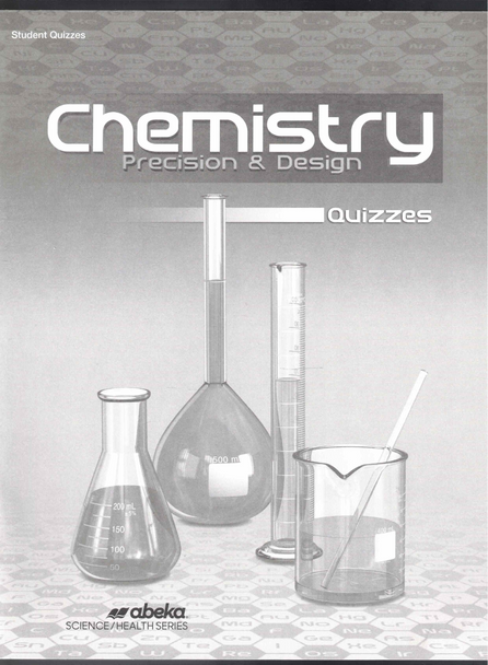 Chemistry Precision & Design Student Quizzes (3rd Edition) Abeka Book