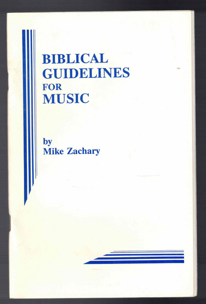 Biblical Guidelines for Music by Mike Zachary