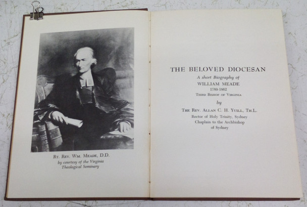 The Beloved Diocesan A Short Biography of William Meade by Allan C. H. Yuill