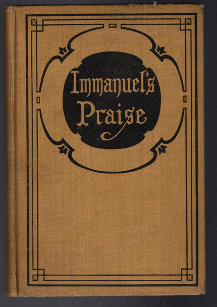 Immanuel's Praise Edited by Charles M. Alexander, J. Fred Scholfield and George C. Stebbins