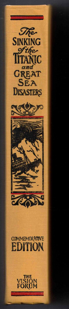 The Sinking of the Titanic and Great Sea Disasters (Centennial Commemorative Edition) edited by Logan Marshall