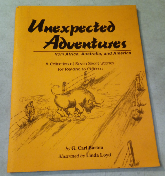 Unexpected Adventures from Africa, Australia and America by G. Carl Barton