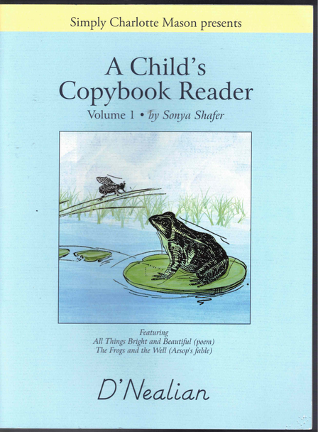 A Child's Copybook Reader Volume 1 by Sonya Shafer D' Nealian from Simply Charlotte Mason