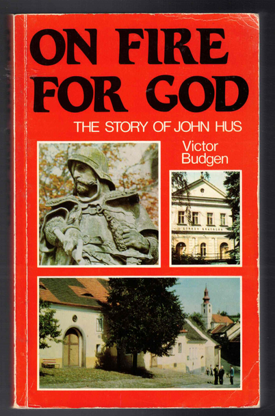 On Fire for God The Story of John Hus by Victor Budgen