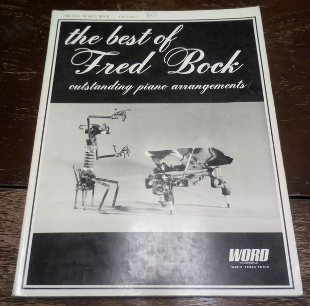 The Best of Fred Bock Outstanding Piano Arrangements by Fred Bock from Word Music