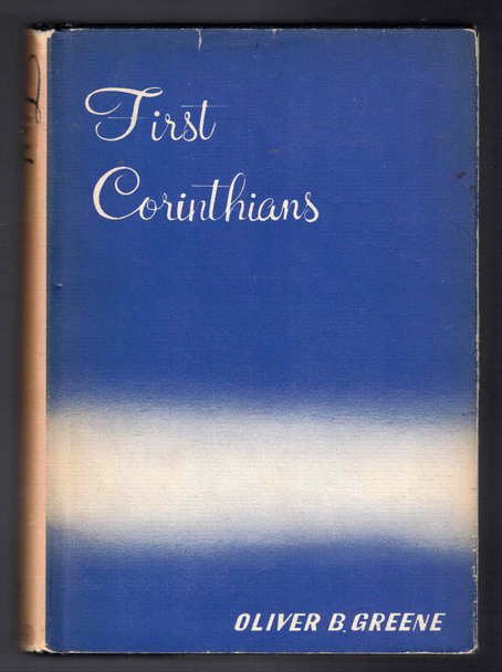 The First Epistle of Paul the Apostle to the Corinthians by Oliver B. Greene
