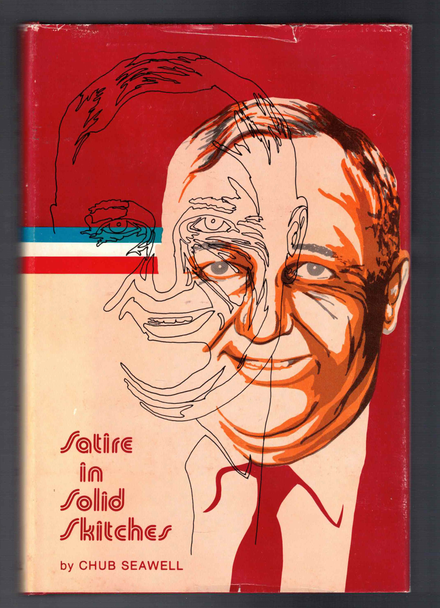 Satire in Solid Skitches by Chub Seawell