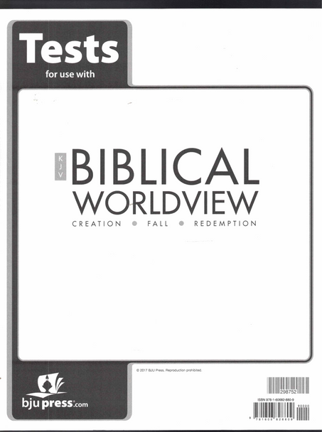 Tests for use with KJV Biblical Worldview Creation-Fall-Redemption BJU Press