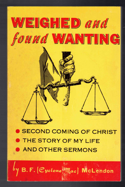 Weighed and Found Wanting by B.F. (Cyclone Mac) McLendon Softcover Edition
