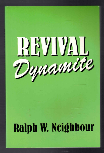Revival Dynamite by Ralph W. Neighbour