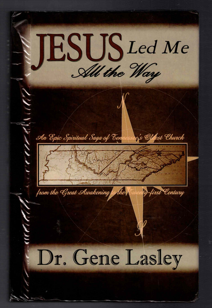 Jesus Led Me All the Way by Dr. Gene Lashley