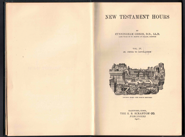 Hours with the Bible New Testament Series Vol. IV St. Peter to Revelation Cunnington Geikie