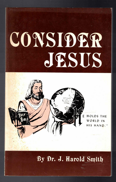 Consider Jesus by Dr. J. Harold Smith Radio Bible Hour