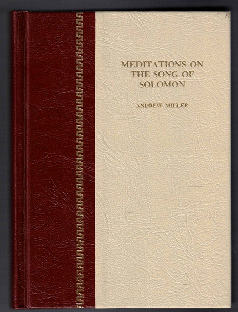Meditations On the Song of Solomon by Andrew Miller