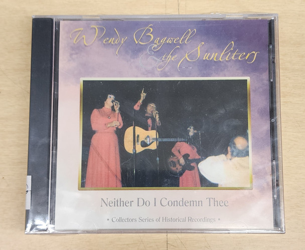 Neither Do I Condemn Thee - Wendy Bagwell & the Sunliters