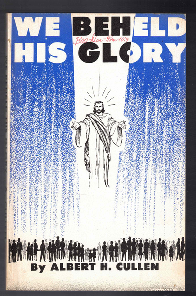 We Beheld His Glory by Albert H. Cullen