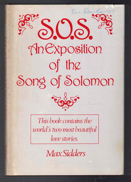 S.O.S. An Exposition of the Song of Solomon by Max Sidders