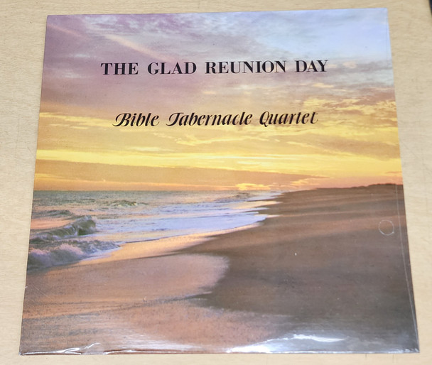 The Glad Reunion Day - Bible Tabernacle Quartet