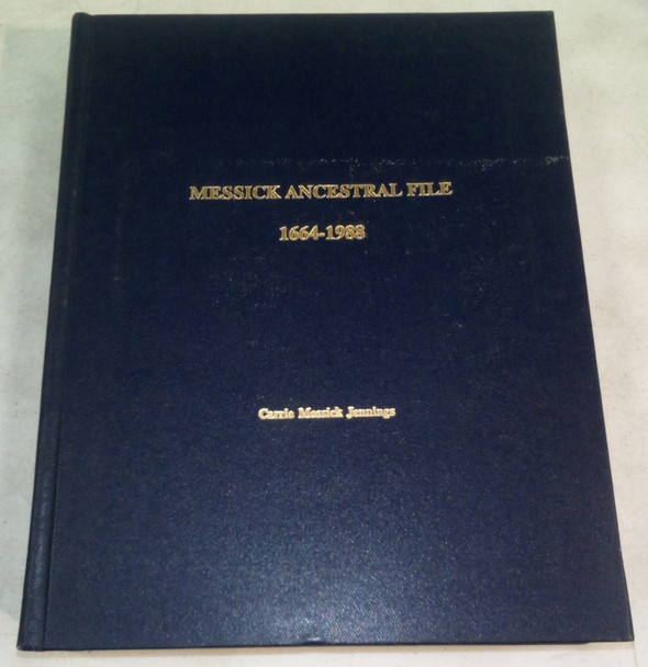 Messick Ancestral File 1664-1988 by Carrie Messick Jennings