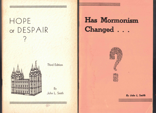 Lot of 2 Gospel Booklets Hope or Despair & Has Mormonism Changed? by John L. Smith