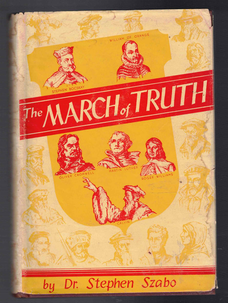 The March of Truth Twenty Historical Miniatures by Dr. Stephen Szabo