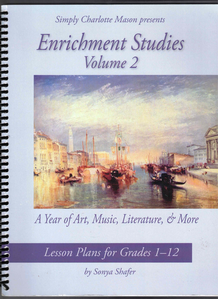 Enrichment Studies Volume 2 Lesson Plans for Grades 1-12 by Sonya Shafer Simply Charlotte Mason