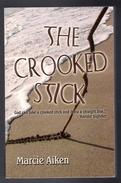 The Crooked Stick by Marcie Aiken