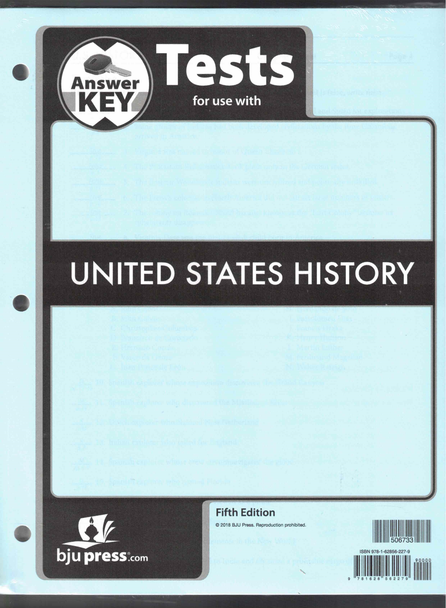 Answer Key Tests for use with United States History (5th Edition) BJU Press