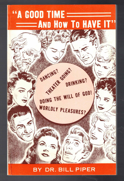 "A Good Time and How to Have It" by Dr. Bill Piper