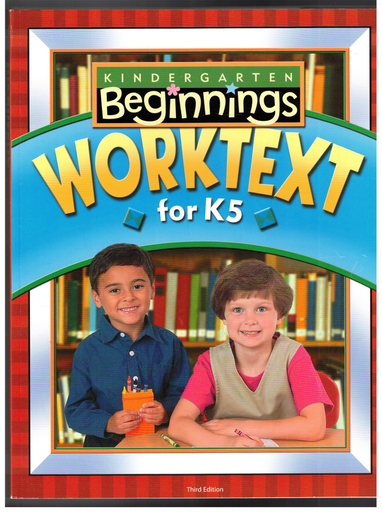 Kindergarten Beginnings Worktext for K5 Third Edition BJU Press