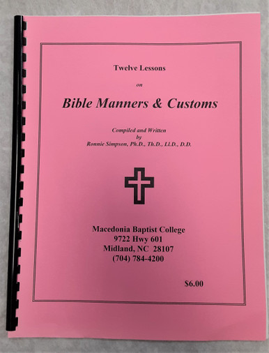 Bible Manners and Customs: Study Guide - Macedonia Baptist College