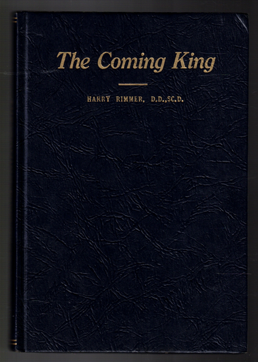 Harry Rimmer Modling The Coming King (Shadows of Things to Come-4) by Harry Rimmer