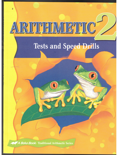 Arithmetic 2 Tests and Speed Drills by A Beka Book